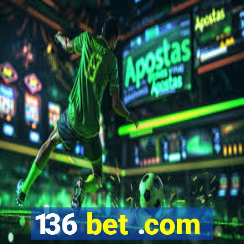 136 bet .com